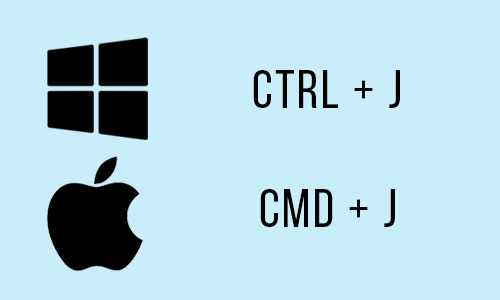 CTRL + J