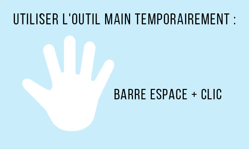 activer l'outils main barre espace + clic